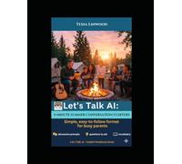 Let's Talk AI: 5-minute Summer Conversation Starers: Simple, easy-to-follow format for busy parents (Let's Talk A.I. : Guided workbooks to start and stay in conversation (Artificial Intelligence))
