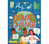 Let's Talk Climate Change: Take Action, Be Positive, Love Our Planet