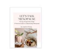 LET'S TALK MENOPAUSE: THRIVING THROUGH EVERY STAGE