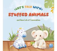Let's Talk to Stuffed Animals (and Have Lots of Conversations) (The Stuffed Animal School)