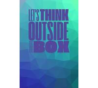 Let's Think Outside the Box: Cute Notebook Journal for Women, Girls, Teens 120 pages
