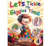 Lets Tickle it's Giggles Time: The Parents Giggle Handbook for Toddler Shenanigans