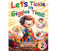 Lets Tickle it's Giggles Time: The Parents Giggle Handbook for Toddler Shenanigans