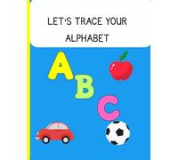 Let's Trace Your Alphabet: A-Z: Tracing for Capitol and Small Letters