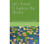 Let's Travel & Explore the World: Foreword by Jared Hauck