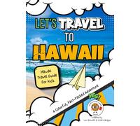 Let's Travel to Hawaii: Hawaii Travel Guide for Kids (Let's Travel Adventure)