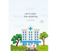 Let's Visit the Hospital: Educational Coloring Book (CHILDREN'S COLORING AND FUN FACTS BOOKS)