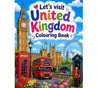 Let's visit United Kingdom colouring book: Travel & Colour UK touristic destinations & historical monuments