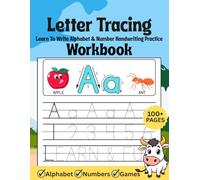 Letter and Number Tracing Workbook for Kids Ages 3-5: Learn to Write A-Z Uppercase & Lowercase Letters and Numbers 1-50 with Fun Games, Matching, ... and Much More for Preschool Learners
