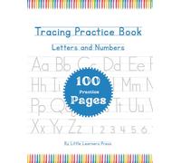 Letter and Number Tracing Workbook for Preschoolers: Learn to Write ABCs and Numbers with Bonus Line Tracing Activities | Ages 3-5 | 100 Pages (Little Learners Workbook Collection (English Edition))