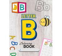 Letter B Coloring Book: A Fun and Simple Alphabet Coloring Book for Kids Ages 3-6