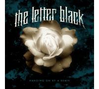 Letter Black - Hanging on By a Remix