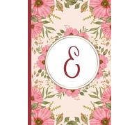 Letter E Notebook - Feminine Monogram Diary - Floral Journal | Personalized Initial “E” Gift for Women, Girls, Teens & Students: Elegant Stylish & ... Notes, Ideas, or Birthday Present, Hen Party