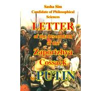 Letter from a Descendant of the Zaporizhzhia Cos-sack to Putin (“The struggle of the countries of Good against Russia - the global Evil”)