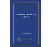 Letter from Messrs. J. P. Morgan & co