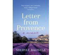 Letter from Provence: Two women, two centuries, and a village house in France