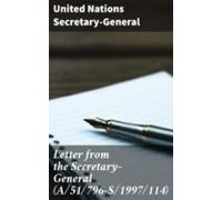 Letter From The Secretary-general (a/51/796-s/1997/114) (ebook)