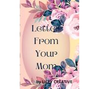Letter From Your Mom: Special Journal-Book 6'-9'in for your daughter, customizable with her own name, with 10 motivational chapters, 10 drawings to color, 10 pages for each chapter, 2 special letters.
