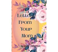 Letter From Your Mom: Special Journal-Book 6'-9'in for your daughter, customizable with her own name, with 10 motivational chapters, 10 drawings to color, 10 pages for each chapter, 2 special letters.