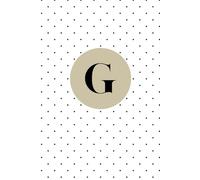 Letter G Notebook - Cute Monogram Journal with Dotted Cover | Personalized Initial “G” Gift for Women, Girls, Teens & Students: Elegant Stylish & ... Notes, Ideas, or Birthday Present Giving