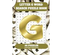 Letter G Word Search Puzzle Book: 6x9 inches (15.24 × 22.86 cm) | 81 Pages | 40 Puzzles | 9 Words Per Page | Give the Brain a Gentle Workout Whilst Relaxing at the Same Time