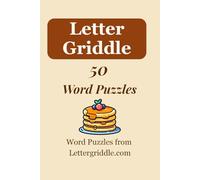 Letter Griddle: 50 Puzzles: Word Puzzles from Lettergriddle.com
