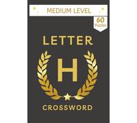 Letter H Crossword Puzzle Book: The Perfect Crossword Puzzle Book with the letter H. An H-Themed Crossword book | Road Trip & Vacation Activity Book