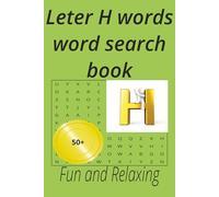 Letter H words word search book: Fun and relaxing time for teens,adults and seniors,50+ puzzles (Alphabet letters series)