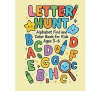 Letter Hunt: Alphabet Find and Color Book for Kids Ages 3-6: Fun Letter Recognition Activities to Spot, Trace, and Color All 26 Letters