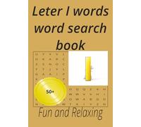 Letter I words word search book: Enjoy these puzzles at home and holliday for teens,adults and seniors,50+ puzzles (Alphabet letters series)
