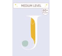 Letter J Crossword Puzzle Book: The "J" Journey: 60+ Relaxing Crossword Puzzles | 120 Pages | 6x9 Size