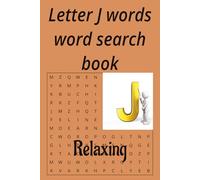 Letter J words word search book: 50 puzzles for teens,adults and seniors to enjoy at home and holliday (Alphabet letters series)