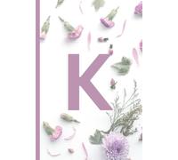 Letter K Monogram A Personalized Alphabet Name Birthday Christmas Card Alternative Named Notebook With A Pink Floral Cover: A Lined Jotter Journal ... Schoolwork Gardening Notes Or Anything Useful
