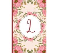 Letter L Notebook - Feminine Monogram Diary - Floral Journal | Personalized Initial “L” Gift for Women, Girls, Teens & Students: Elegant Stylish & ... Notes, Ideas, or Birthday Present, Hen Party