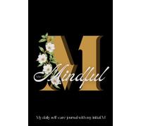 Letter M is for Mindful, My daily self-care journal personalised with my initial M, aesthetic floral monogram design notebook made especially for ... positive thinking, and self help practices.