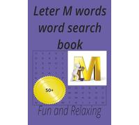 Letter M words word search book: 50+relaxing puzzles for teens,adults and seniors at home and holiday (Alphabet letters series)