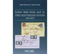 Letter mail from and to the old italian States 1850-1870 (La storia attraverso i documenti)