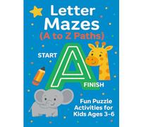 Letter Mazes: A to Z Paths for Fun Alphabet Learning (Ages 3-6)