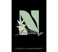 Letter N is for Nurturing, My daily self-care journal personalised with my initial N, aesthetic floral sage green monogram design made for women, for daily gratitude and mental well being.
