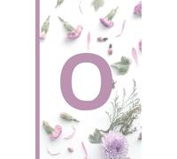 Letter O Monogram A Personalized Alphabet Name Birthday Christmas Card Alternative Named Notebook With A Pink Floral Cover: A Lined Jotter Journal ... Schoolwork Gardening Notes Or Anything Useful