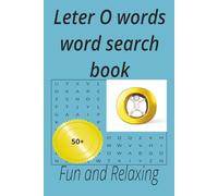 Letter O words word search book: Fun and relaxing time with 50 + puzzles for teens and adults at home and holliday (Alphabet letters series)