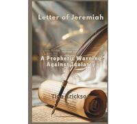 Letter of Jeremiah: A Prophetic Warning Against Idolatry