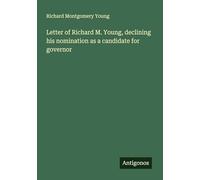 Letter of Richard M. Young, declining his nomination as a candidate for governor