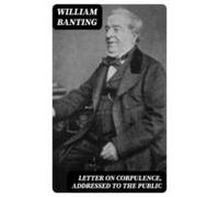 Letter On Corpulence Addressed To The Public (ebook)