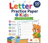 Letter Practice Paper for Kids: 120 Pages of Alphabet Writing, Word Practice, and Early Handwriting Skills