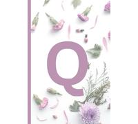 Letter Q Monogram A Personalized Alphabet Name Birthday Christmas Card Alternative Named Notebook With A Pink Floral Cover: A Lined Jotter Journal ... Schoolwork Gardening Notes Or Anything Useful