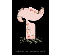 Letter T journal, T is for Thoughtful, My daily self-care journal customised with my initial T, aesthetic floral pink name notebook for women, gratitude, mindfulness, positive thinking