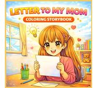 Letter to My Mom Coloring Storybook for Kids: Heartwarming Mother’s Day Story of Love, Gratitude & SEL - Printable Activity for Ages 3-8