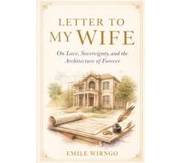 LETTER TO MY WIFE: On Love, Sovereignty, and the Architecture of Forever