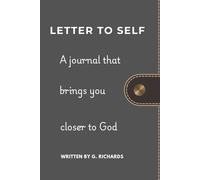 Letter To Self: A journal that brings you closer to God